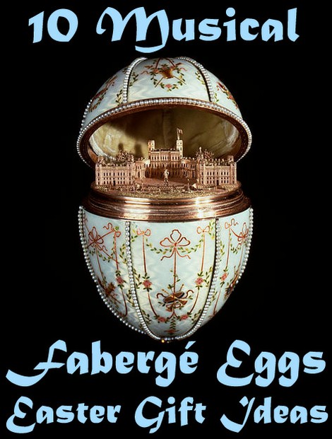 10 Musical Fabergé Eggs Easter Gift Ideas