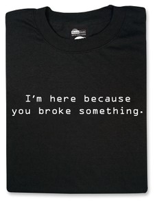 You Broke Something T-Shirt