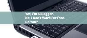 Blogger Advice-Don't Work For Free