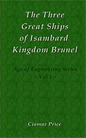 The Three Great Ships of Isambard Kingdom Brunel