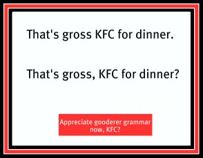 Punctuation & grammar can change a sentence.