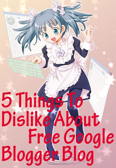 5 Things To Dislike About Free Google Blogger Blog
