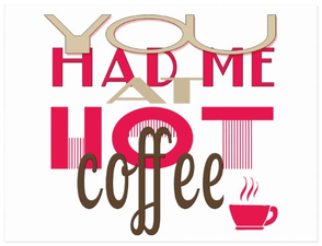 You had me at hot coffee