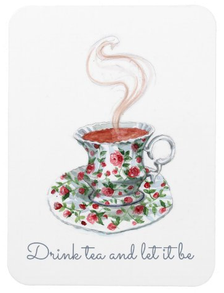 Drink tea and let it be – funny tea quote